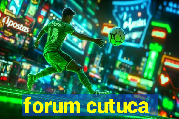 forum cutuca